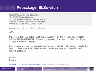 Repackager i810switch




Page 75 / 93              http://bugs.debian.org/cgi-bin/bugreport.cgi?bug=374638#15
               Dpt. INF                 O. Berger
 
