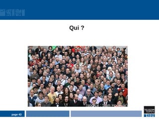 Qui ?




                  (source : Sam Hocevar)

page 43
 