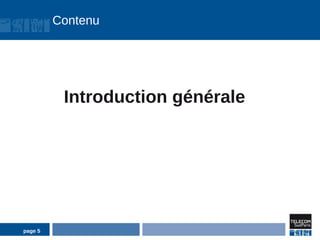 Contenu




          Introduction générale




page 5
 