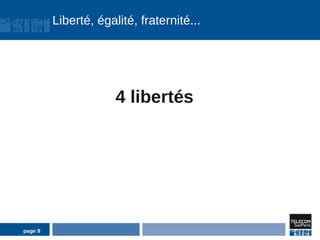 Liberté, égalité, fraternité...




                      4 libertés




page 9
 
