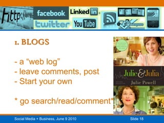 1. BLOGS- a “web log”- leave comments, post- Start your own* go search/read/comment*