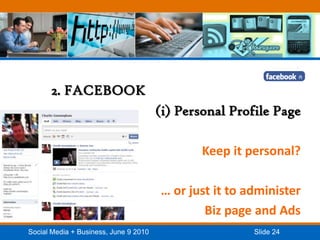 2. FACEBOOK(i) Personal Profile PageKeep it personal?… or just it to administerBiz page and Ads