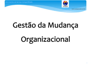 www.companyweb.com.br
CSC | Centro de Serviço Compartilhado
65
 