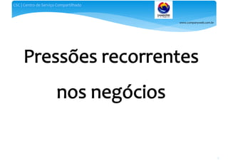 www.companyweb.com.br
CSC | Centro de Serviço Compartilhado
8
 