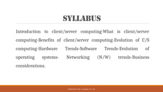 CSC-UNIT-1-INTRODUCTION TO CLIENT SERVER COMPUTING.pptx