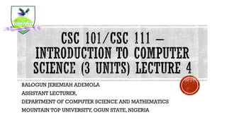 BALOGUN JEREMIAH ADEMOLA
ASSISTANT LECTURER,
DEPARTMENT OF COMPUTER SCIENCE AND MATHEMATICS
MOUNTAIN TOP UNIVERSITY, OGUN STATE, NIGERIA
 