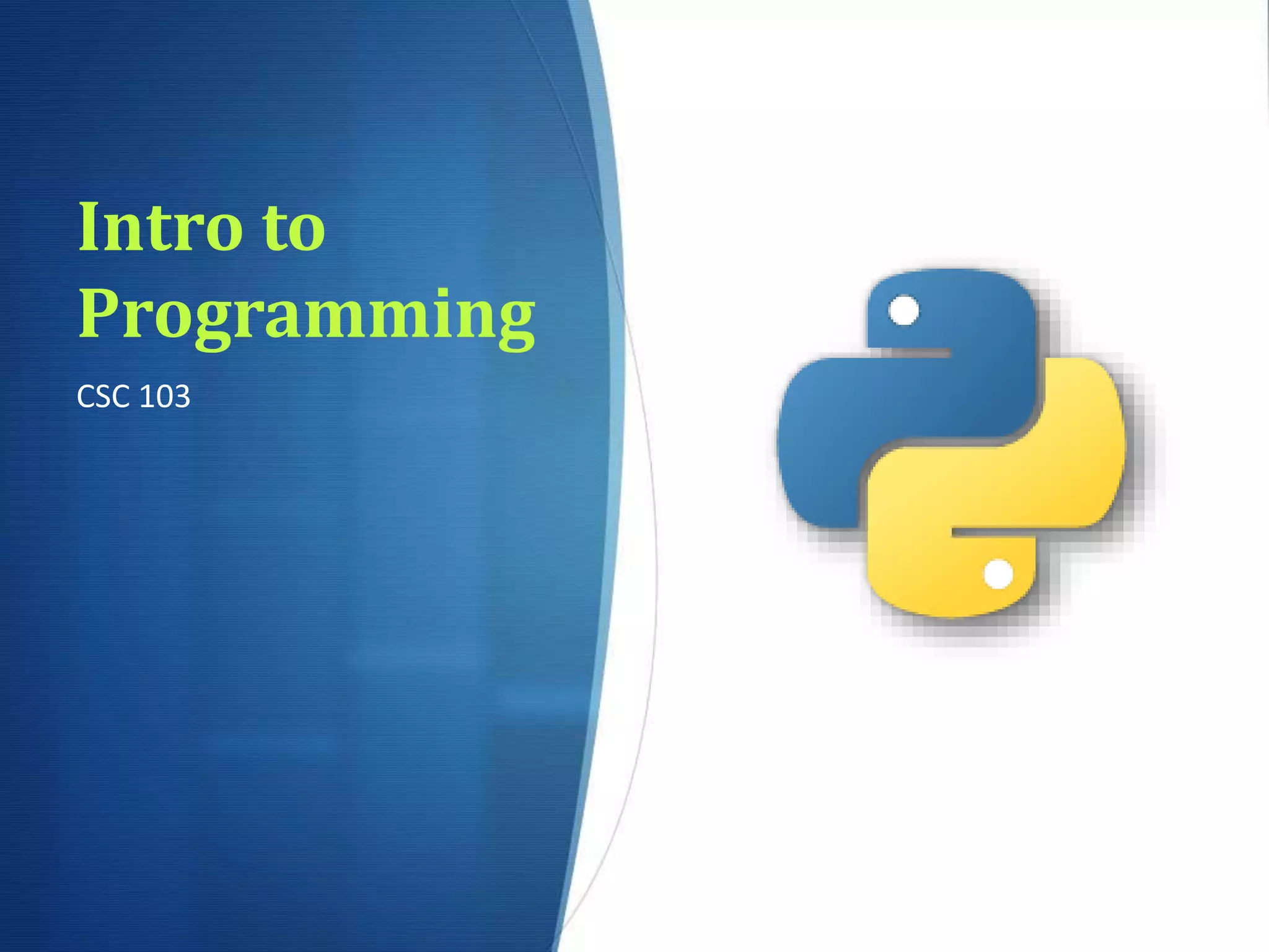 Intro to Programming CSC 103 