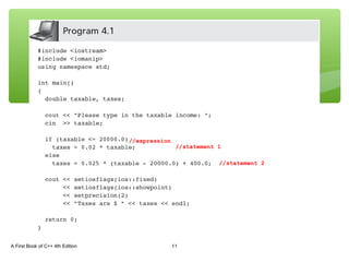 A First Book of C++ 4th Edition 11
//expression
//statement 1
//statement 2
 
