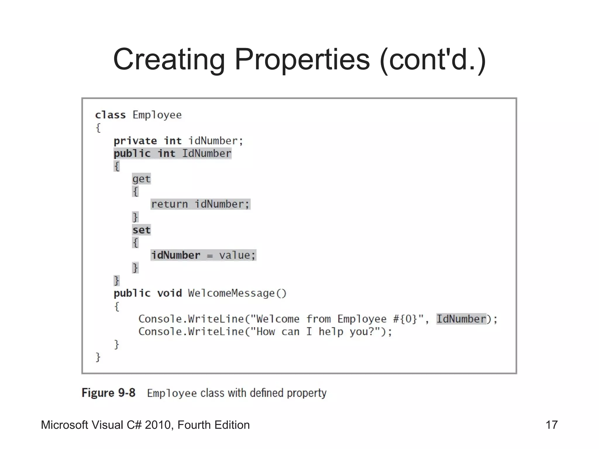 Creating Properties (cont'd.)




Microsoft Visual C# 2010, Fourth Edition     17
 