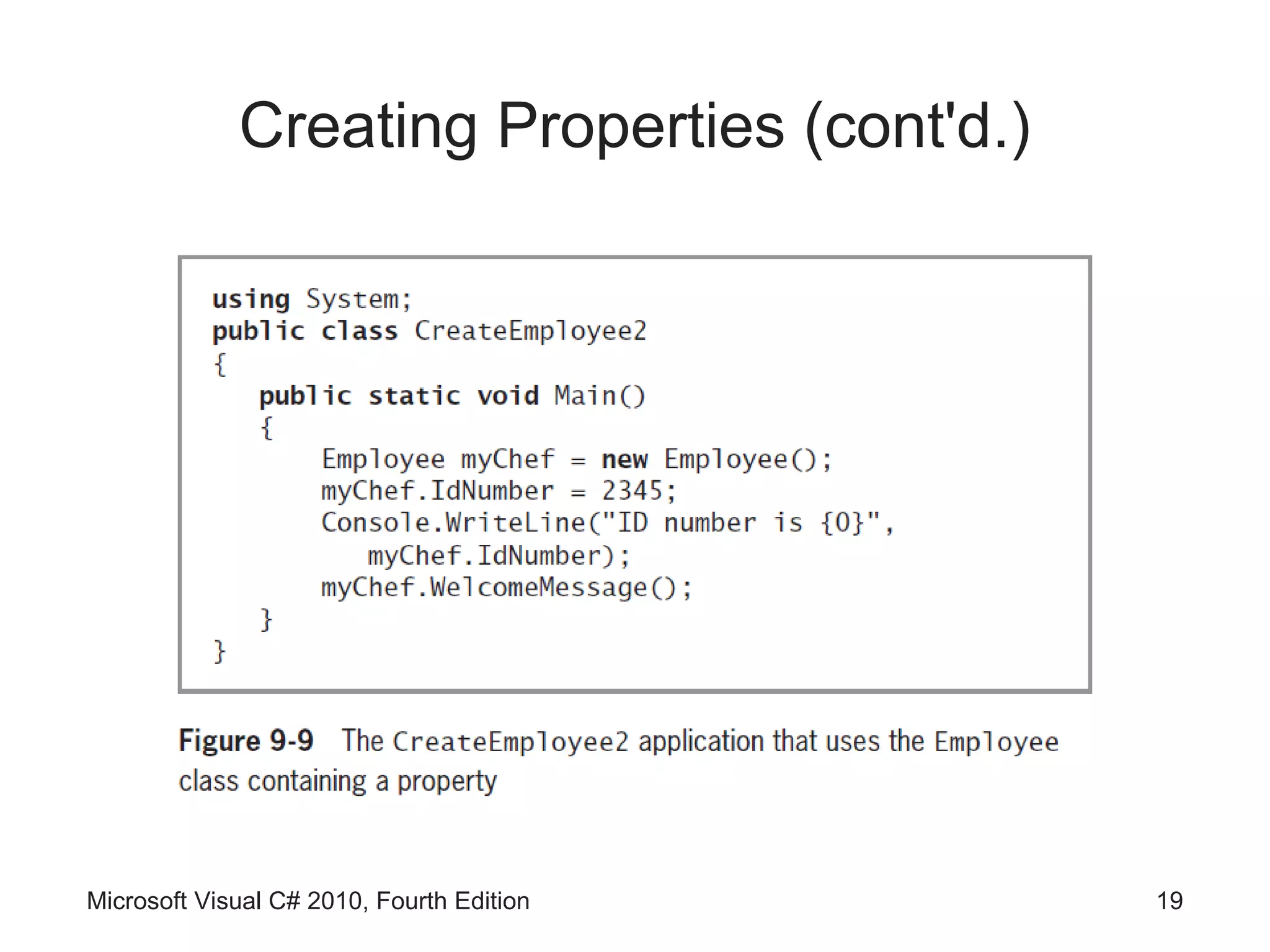 Creating Properties (cont'd.)




Microsoft Visual C# 2010, Fourth Edition     19
 