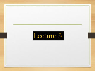 Lecture 3
 