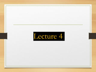 Lecture 4
 