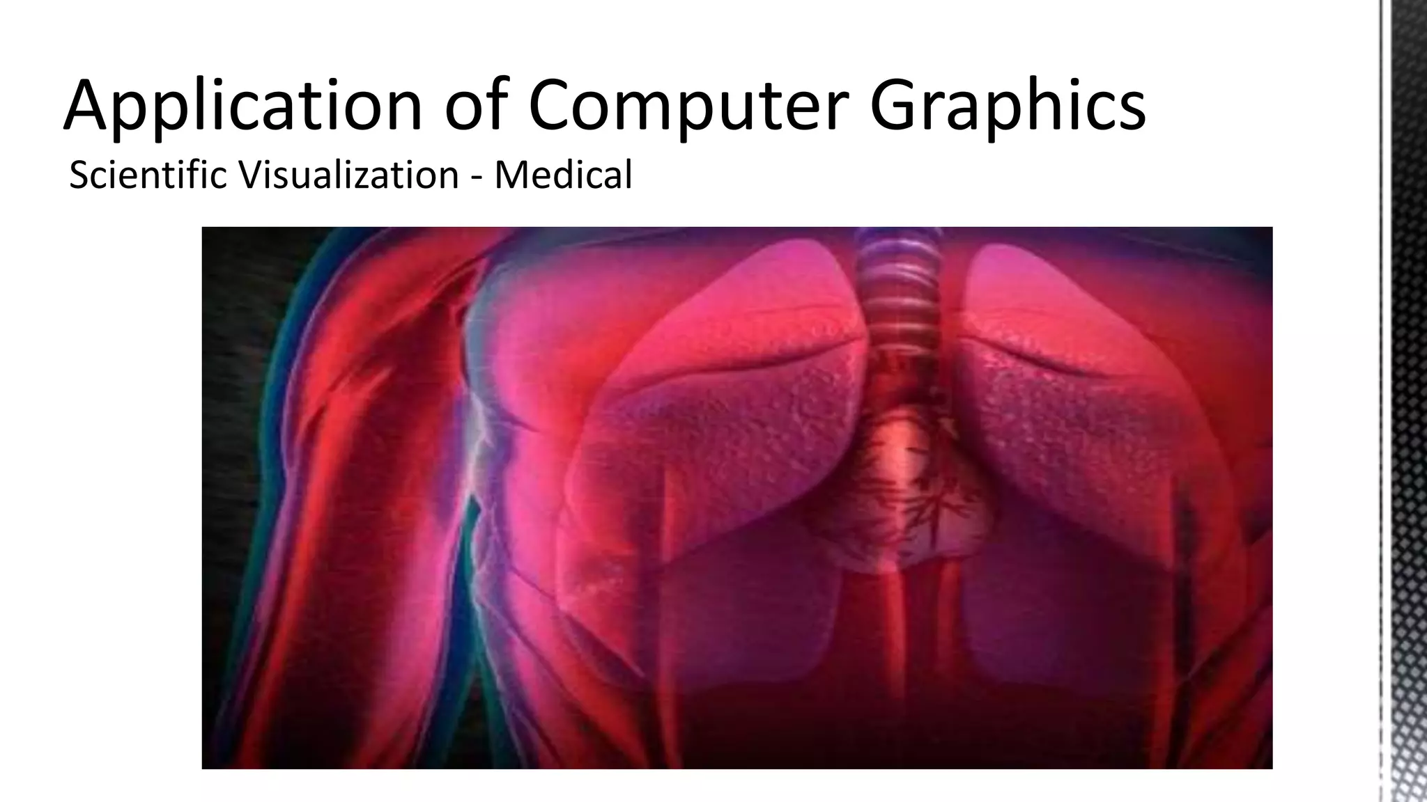 Scientific Visualization - Medical
12
 