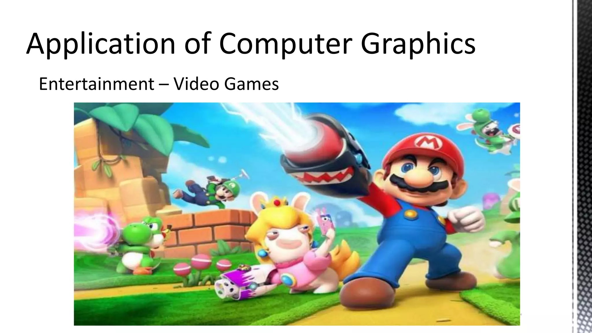 Entertainment – Video Games
30
 