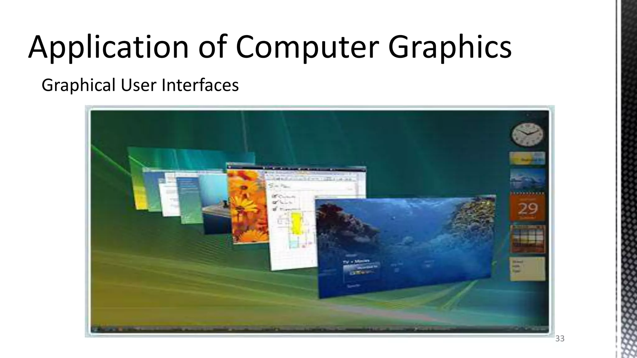 Graphical User Interfaces
33
 