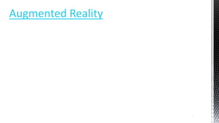 Augmented Reality
22
 
