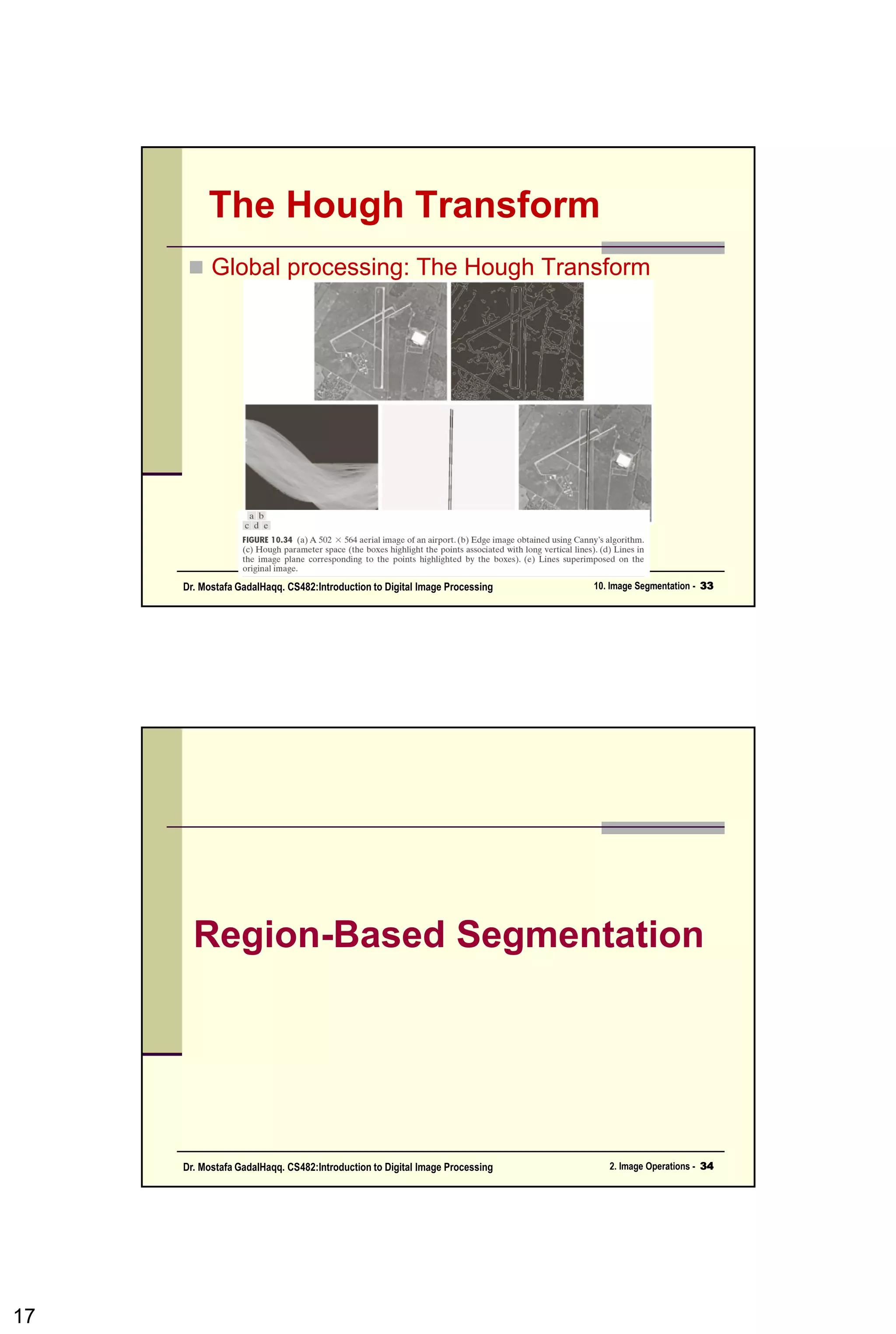 Edge Detection
17CSC447: Digital Image Processing Prof. Dr. Mostafa GadalHaqq.
 