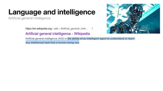 Language and intelligence
Arti
fi
cial general intelligence
 
