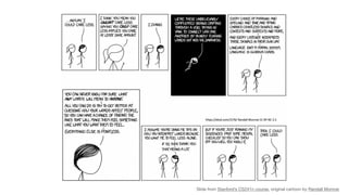 Slide from Stanford’s CS241n course, original cartoon by Randall Monroe
 