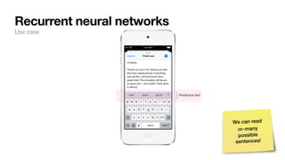 Recurrent neural networks
Use case
We can read
-many
possible
sentences!
∞
 