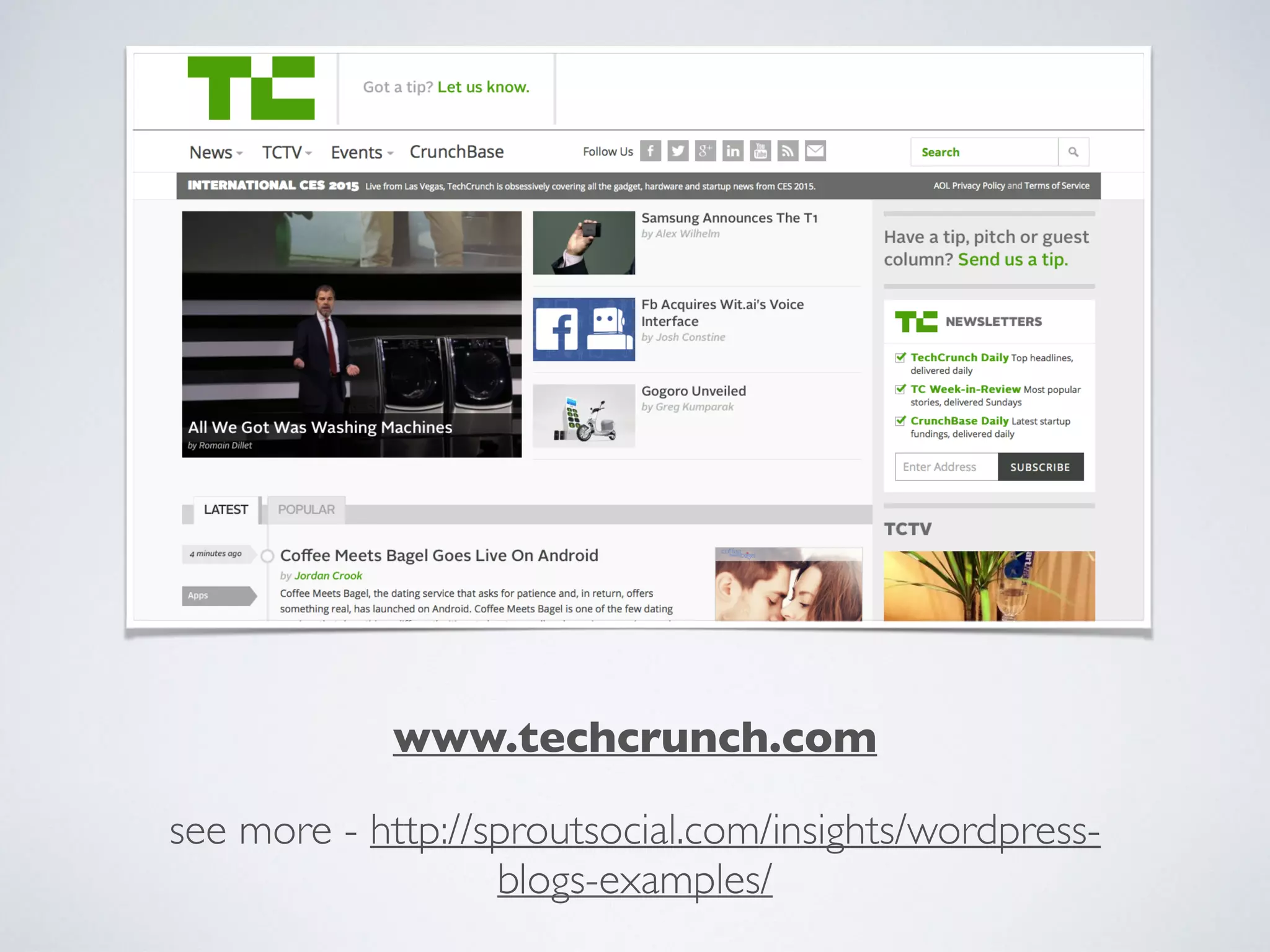 www.techcrunch.com
see more - http://sproutsocial.com/insights/wordpress-
blogs-examples/
 