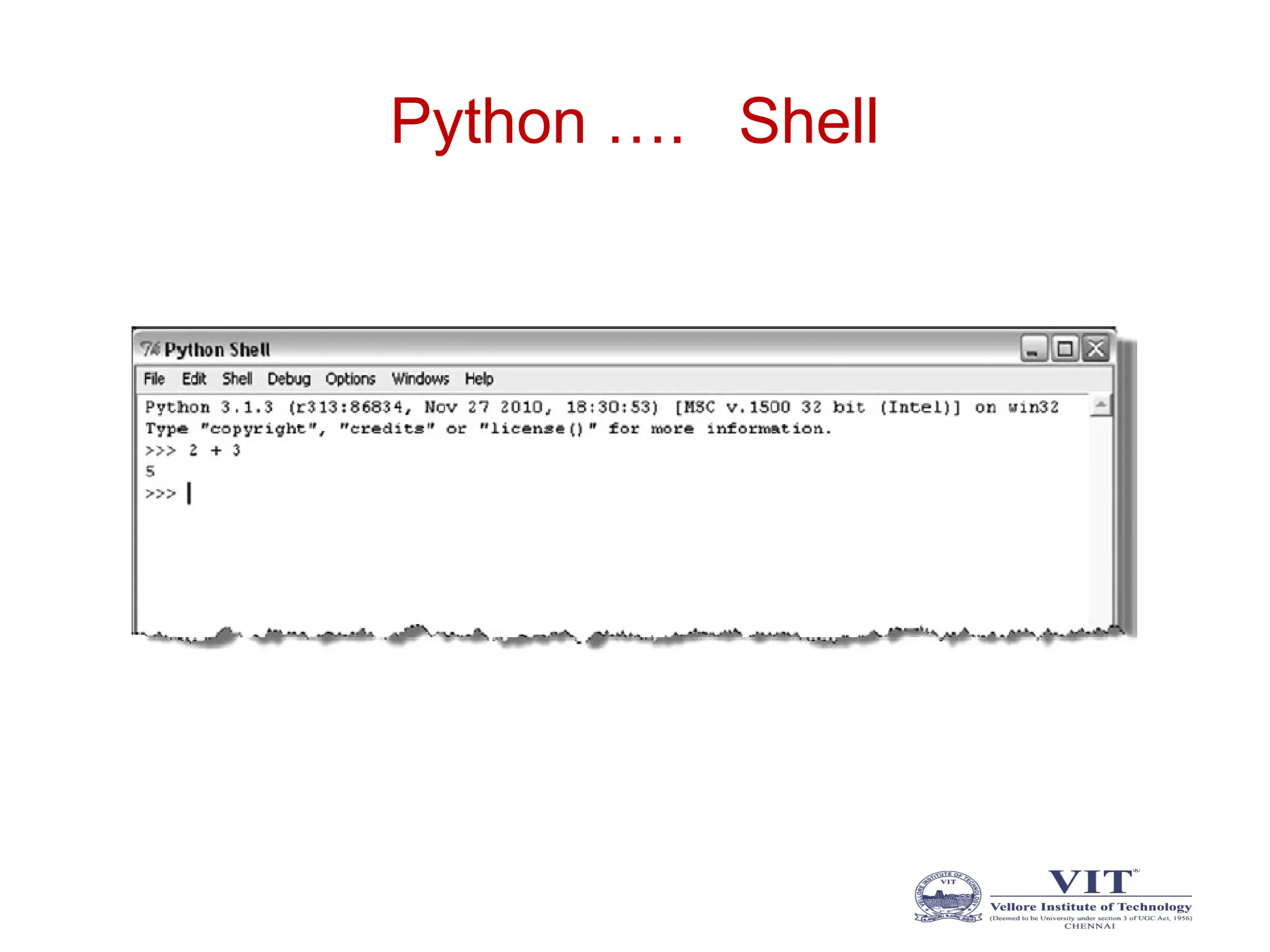 Python …. Shell
 