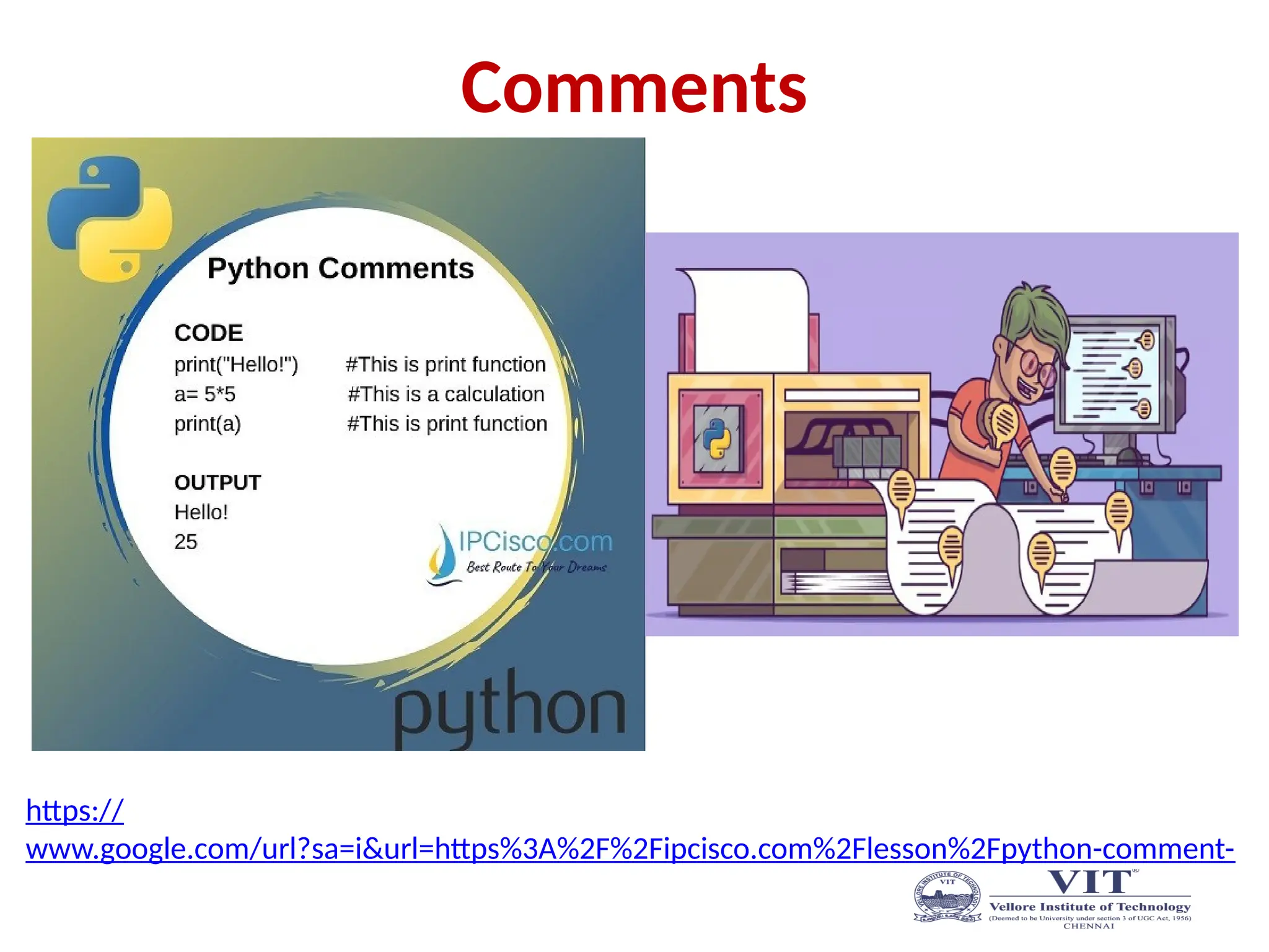 Comments
https://
www.google.com/url?sa=i&url=https%3A%2F%2Fipcisco.com%2Flesson%2Fpython-comment-
 