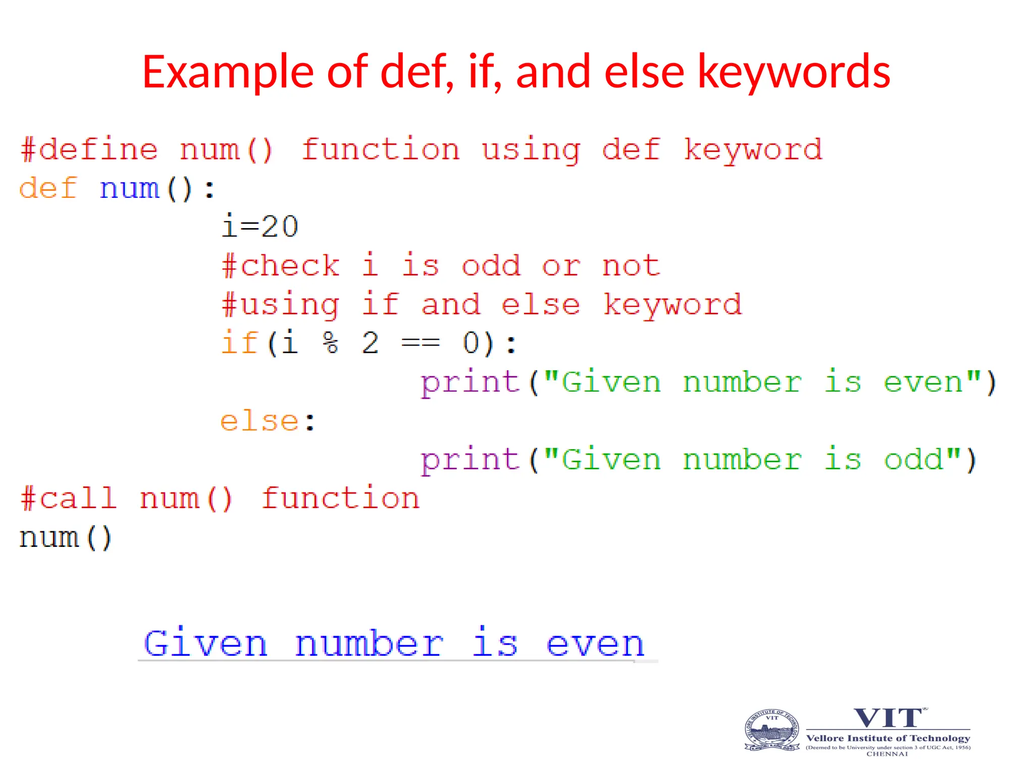 Example of def, if, and else keywords
 