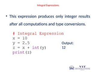 Integral Expressions
• This expression produces only integer results
after all computations and type conversions.
Output:
12
 