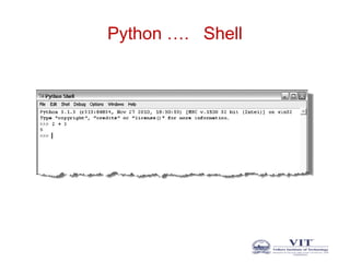 Python …. Shell
 