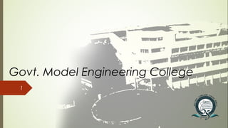 Govt. Model Engineering College
1

 