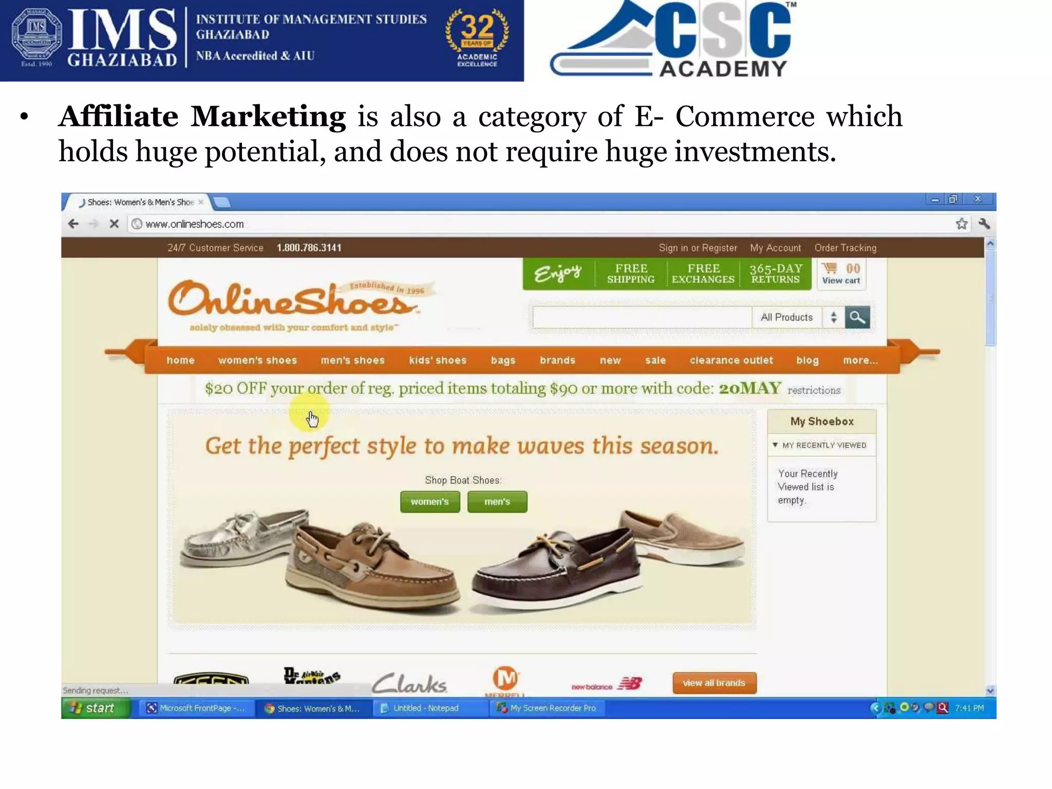 • Affiliate Marketing is also a category of E- Commerce which
holds huge potential, and does not require huge investments.
 