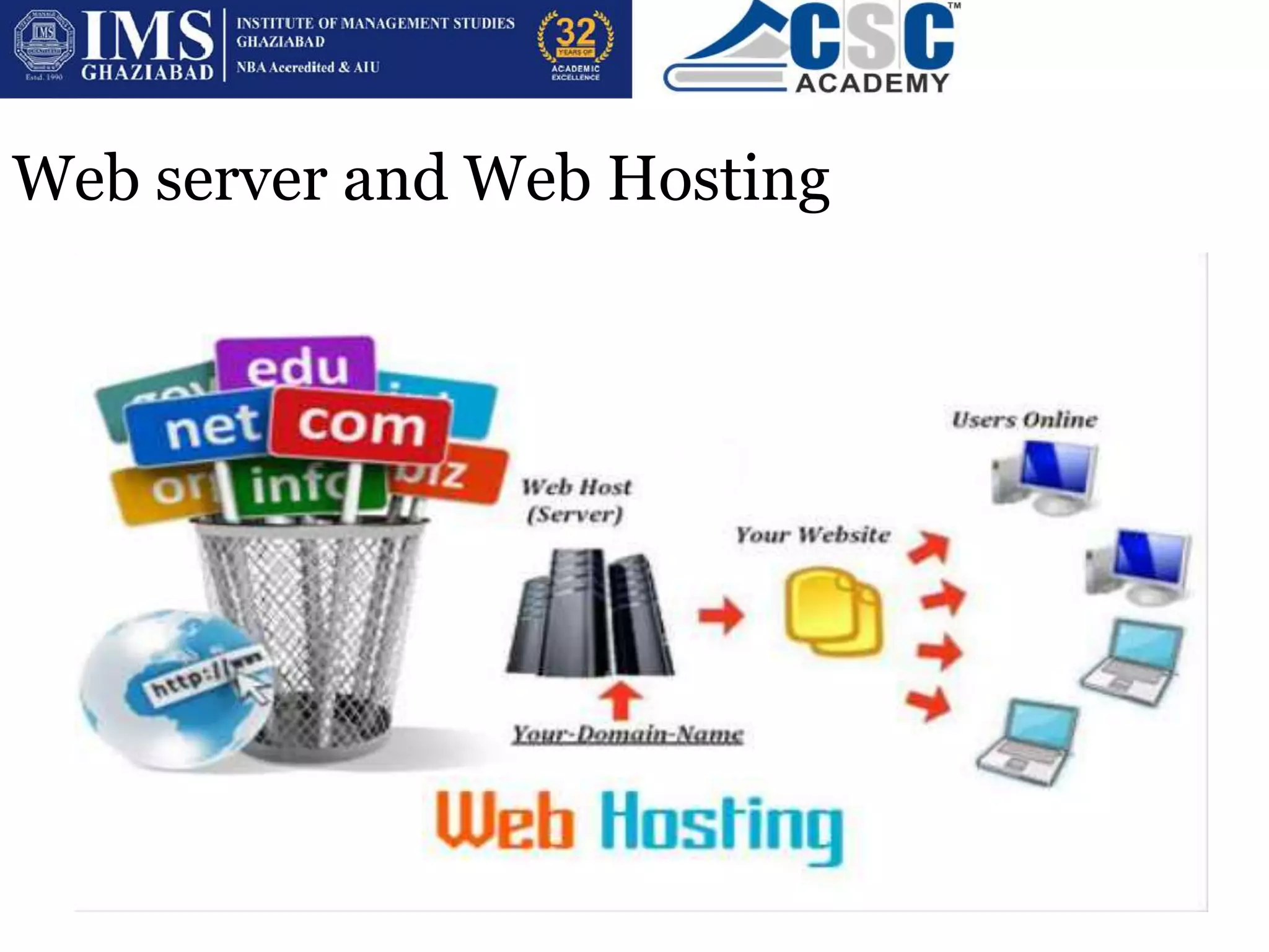 Web server and Web Hosting
 