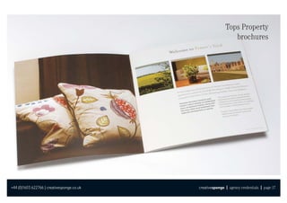 Tops Property
                                                              brochures




+44 (0)1603 622766 | creativesponge.co.uk   creativesponge | agency credentials | page 17
 