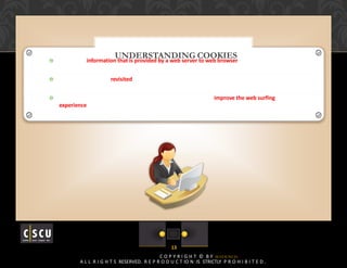 UNDERSTANDING COOKIES
13
C O P Y R I G H T © B Y EC-COUNCIL
A L L R I G H T S RESERVED. R E P R O D U C T IO N IS STRICTLY...