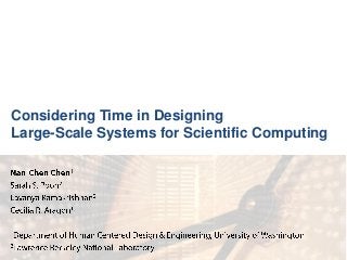 Considering Time in Designing
Large-Scale Systems for Scientific Computing
 