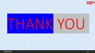 THANK YOU
20/09/2022 16
 