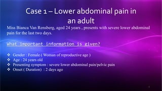Clinical Methods - Approach to Lower abdominal pain in a female | PPTX