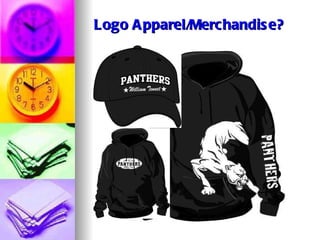 Logo Apparel/Merchandise? 