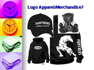 Logo Apparel/Merchandise? 