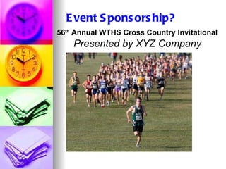 56 th  Annual WTHS Cross Country Invitational Presented by XYZ   Company Event Sponsorship? 