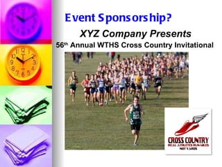 56 th  Annual WTHS Cross Country Invitational XYZ Company Presents Event Sponsorship? 