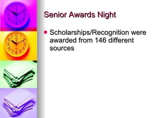 Senior Awards Night Scholarships/Recognition were awarded from 146 different sources 