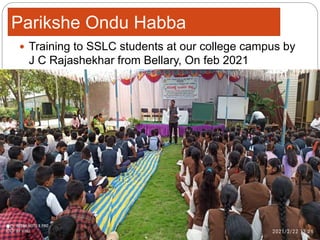 Parikshe Ondu Habba
 Training to SSLC students at our college campus by
J C Rajashekhar from Bellary, On feb 2021
 