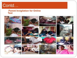Contd…
Parent Invigilation for Online
Test
 