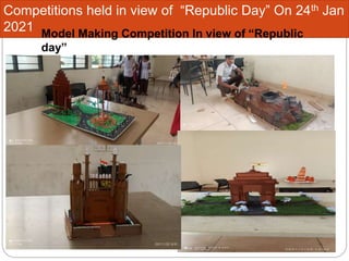 Competitions held in view of “Republic Day” On 24th Jan
2021 Model Making Competition In view of “Republic
day”
 