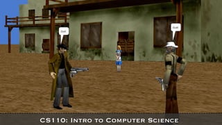 CS110: Intro to Computer Science 