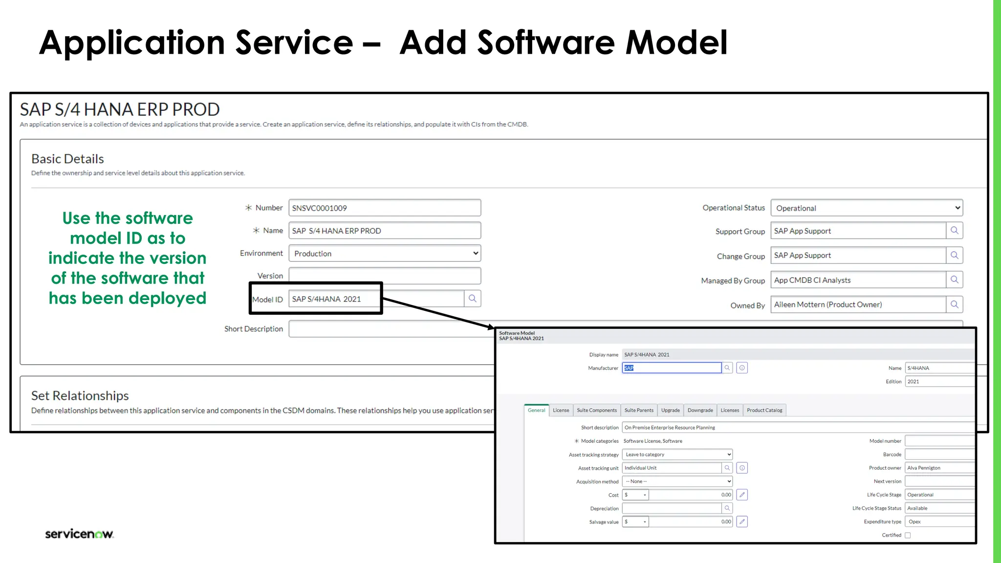 © 2024 ServiceNow, Inc. All Rights Reserved 26
Application Service – Add Software Model
Use the software
model ID as to
indicate the version
of the software that
has been deployed
 