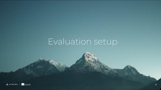 Evaluation setup
18
 