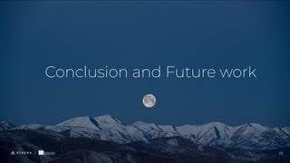 23
Conclusion and Future work
 